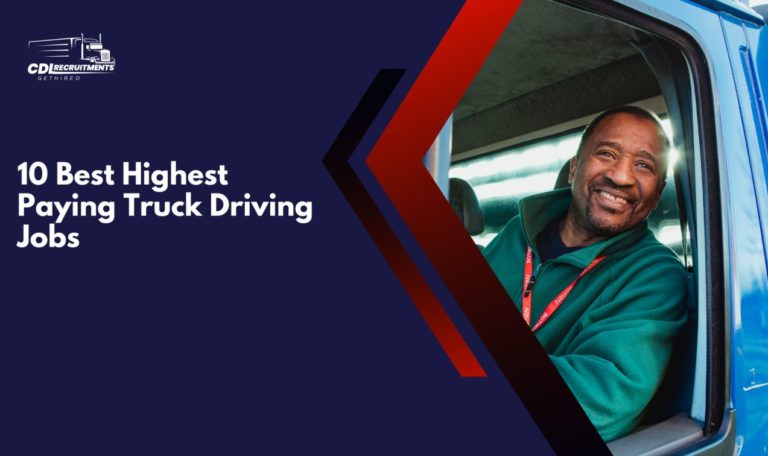 10 Best Highest Paying Truck Driving Jobs