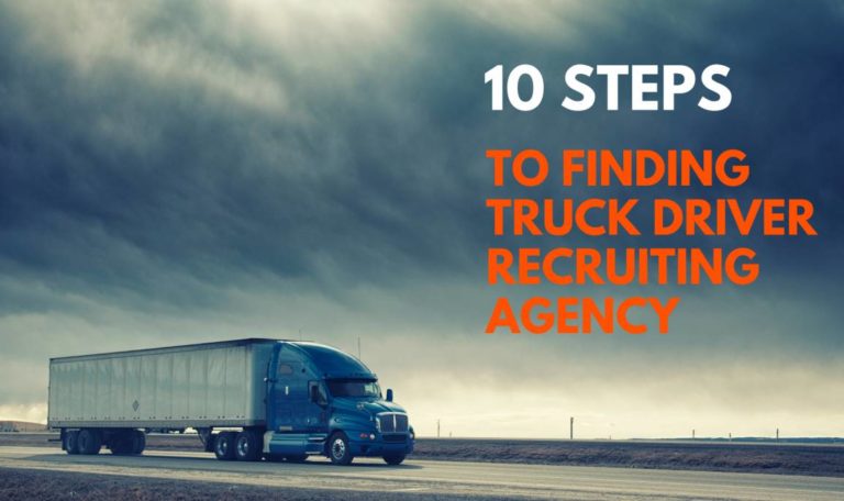 10 Steps to Finding Truck Driver Recruiting Agency