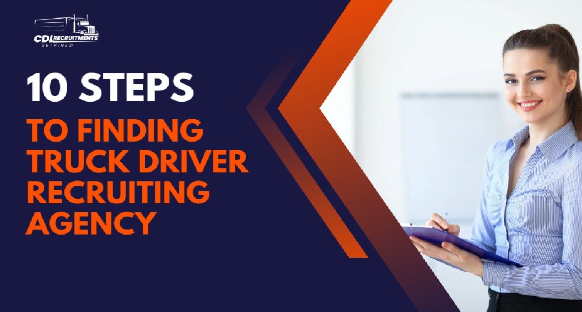 10 Steps to Finding Truck Driver Recruiting Agency