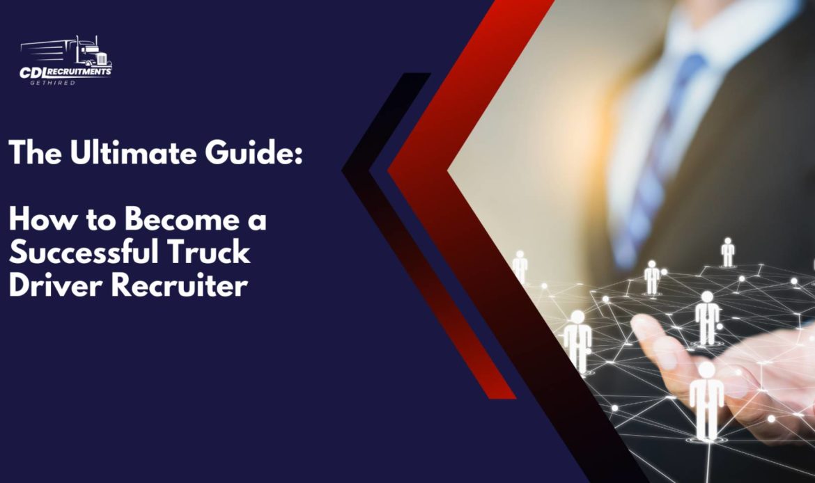 how to be a truck driver recruiter