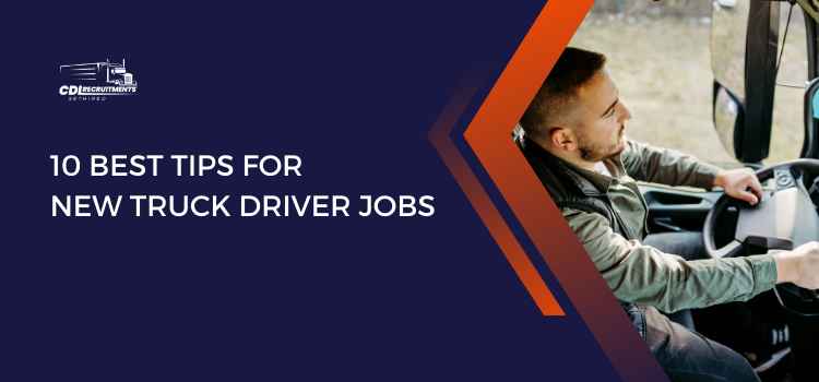 10 Best Tips for New Truck Driver Jobs